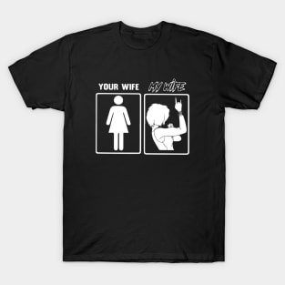 My Wife Your Wife Different Strange Style Rock T-Shirt